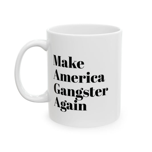 Make America Gangster Again mug (11oz, 15oz)