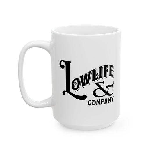 Low Life & Company coffee mug.