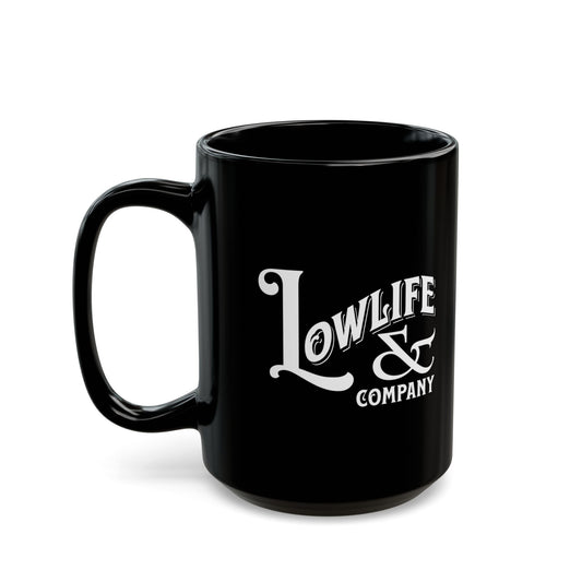 Low Life & Company coffee mug. (11oz, 15oz)